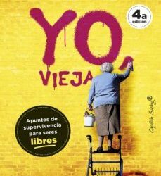 Libro recomendado «Yo vieja, apuntes de supervivencia para seres libres» de Anna Freixas